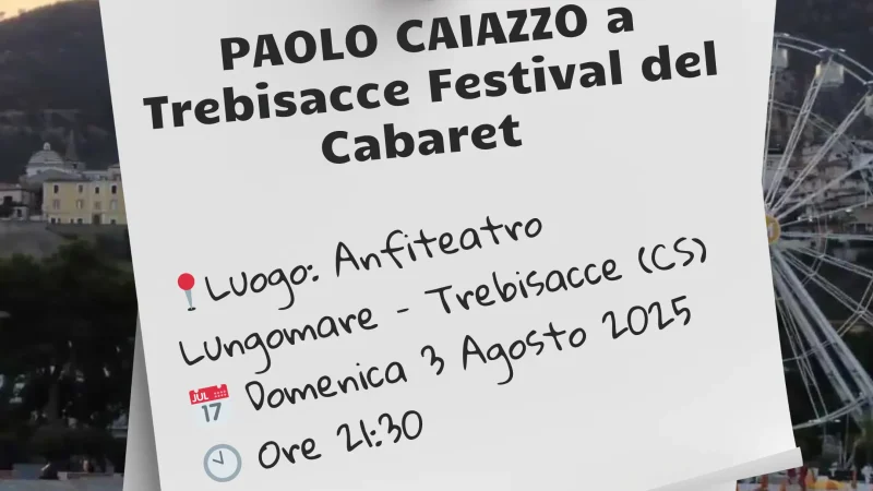 immagine contiene i dettagli dell'evento Paolo Caiazzo Festival del Cabaret a Trebisacce